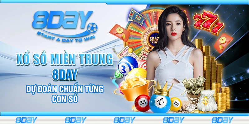 Xổ số miền Trung 8Day – Dự đoán chuẩn từng con số