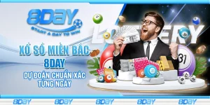 Xổ số Miền Bắc 8day – Dự đoán chuẩn xác từng ngày