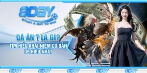 Đá ăn 7 là gì? Hướng dẫn chi tiết cách chơi và nhận thưởng