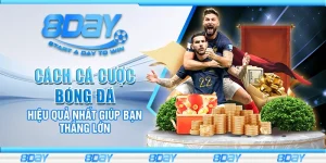 Cách cá cược bóng đá hiệu quả nhất giúp bạn thắng lớn