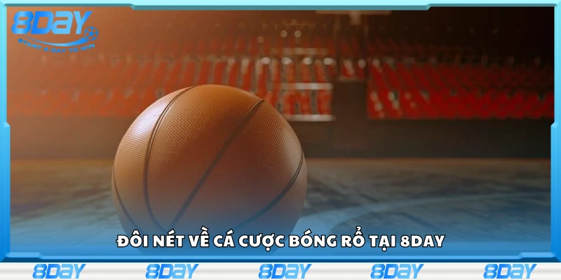 Giới thiệu về cá cược bóng rổ 8Day