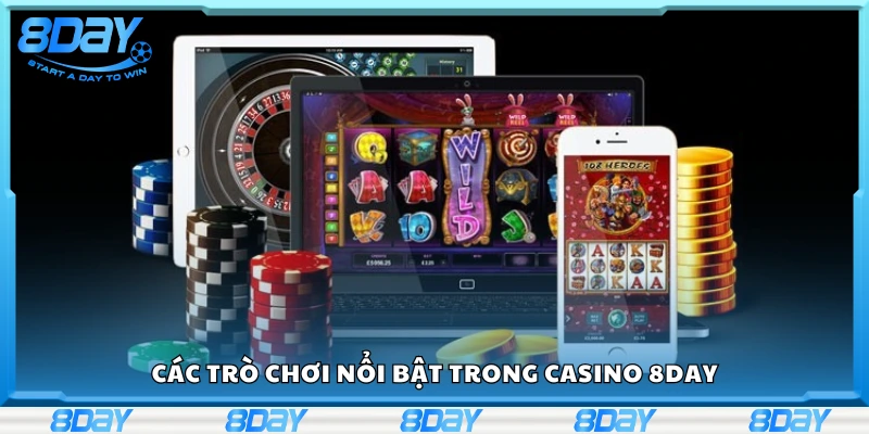 Danh sách trò chơi nổi bật trong casino 8Day