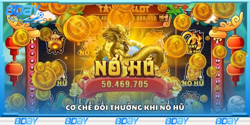 Cơ chế đổi thưởng khi nổ hũ