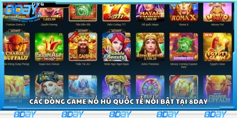 Danh sách game nổ hũ quốc tế nổi bật tại 8Day