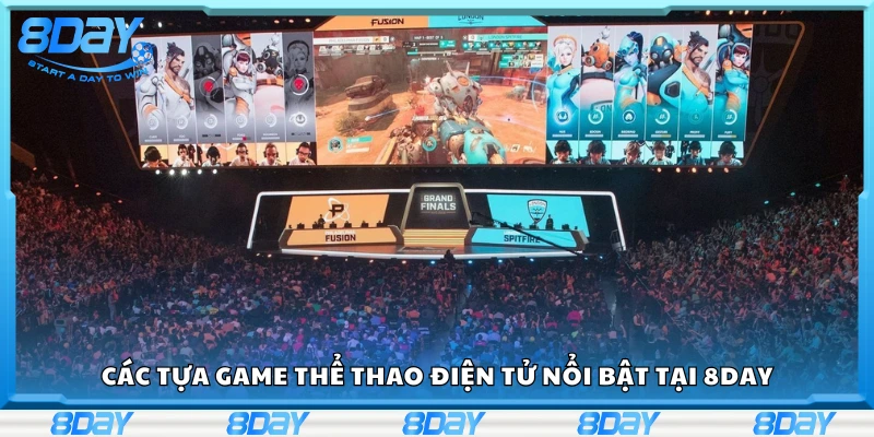Điểm danh tựa game thể thao điện tử nổi bật tại 8Day