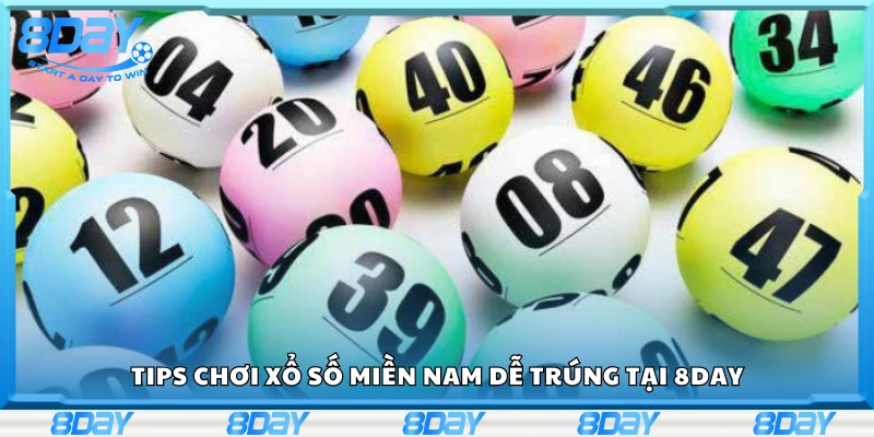 Tips chơi xổ số miền Nam dễ trúng
