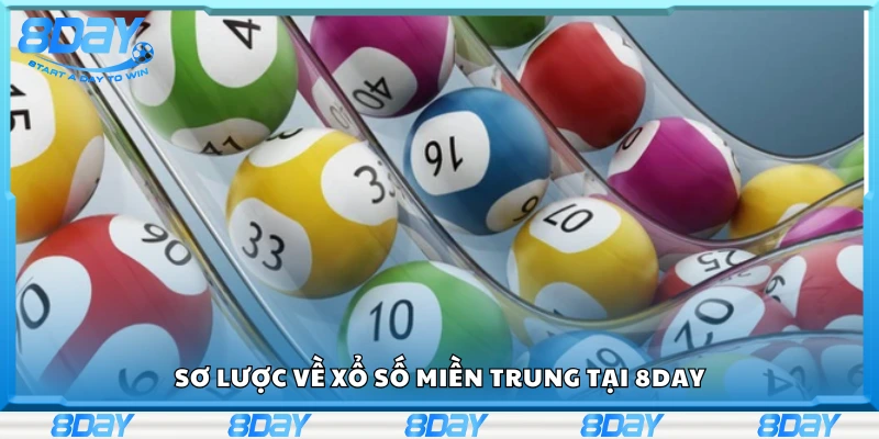 Tổng quan về xổ số miền Trung tại 8Day