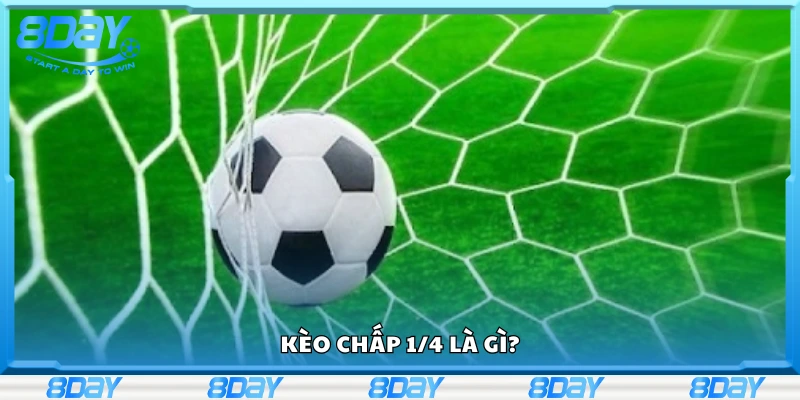 Tìm hiểu sơ lược về kèo chấp 1/4