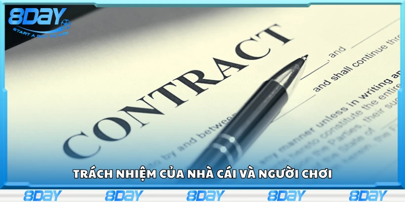 Nắm rõ trách nhiệm của nhà cái và người chơi