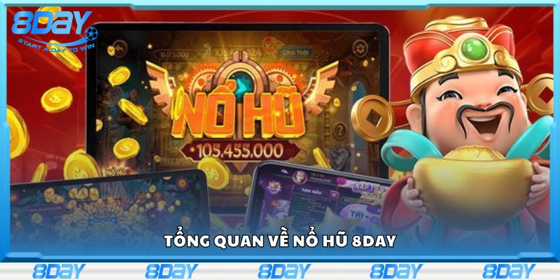 Khám phá chi tiết về nổ hũ 8Day