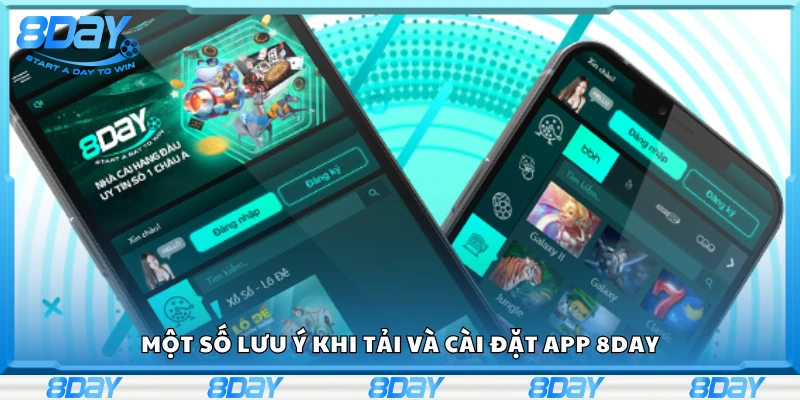 Các lưu ý khi tải và cài đặt app 8Day